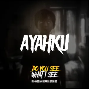 Ayahku | #1420