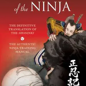 DOWNLOAD] True Path of the Ninja: The Definitive Translation of the Shoninki (The Authentic Ninja Training Manual) #download