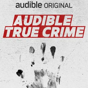 Listen Now: Audible True Crime
