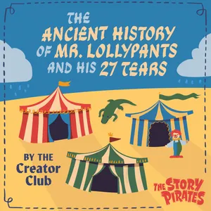 The Ancient History of Mr. Lollypants and His 27 Tears