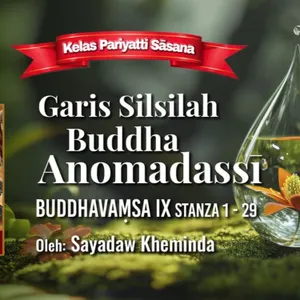 Ashin Kheminda - Garis Silsilah Buddha Anomadassi: Buddhavamsa IX Stanza 1 - 29