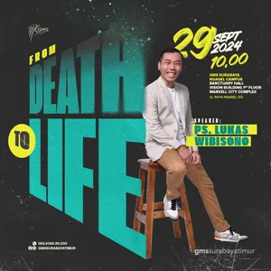 "FROM DEATH TO LIFE" | Ps. Lukas Wibisono