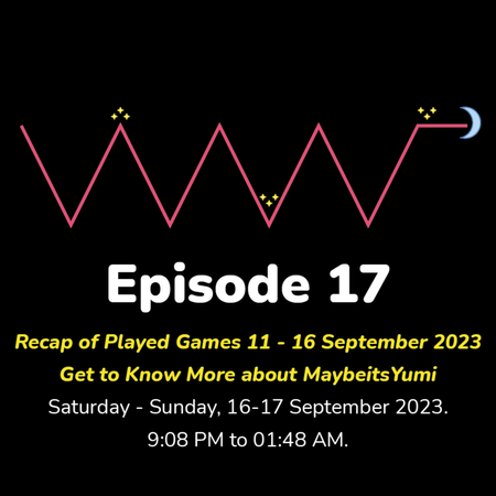 (EN/ID) #WMR EP 17: Games Recap 11-16/09, Get to Know More @MaybeitsYumi • #WeeklyMidnightRadio