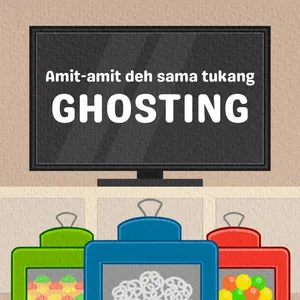 Ep 3: Amit-Amit sama Tukang Ghosting