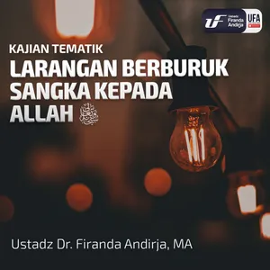 Larangan Berburuk Sangka Kepada Allah ﷻ - Ustadz Dr. Firanda Andirja M.A.