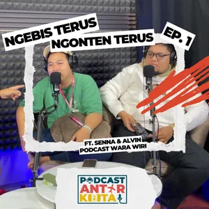 Ngebis Terus, Ngonten Terus! Ft. Senna & Alvin Podcast Wara Wiri