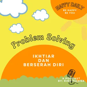 29. PROBLEM SOLVING: Ikhtiar dan Berserah Diri