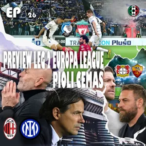 S2E26: Review Giornata 32, Preview Leg 2 Europa League, dan Ketakutan Reza Akan Derby Della Madonina