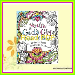 [EBOOK] You're God's Girl! Coloring Book (God's Girl Coloring Books for Tweens) Read ebook [PDF] By Wynter Pitts