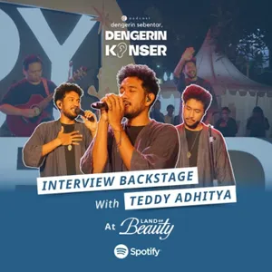  TEDDY ADHITYA - Interview Backstage at Land of Beauty - DENGERIN KONSER #3