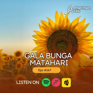 Episode #167- Gala Bunga Matahari 