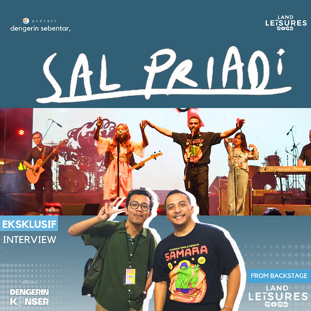 SAL PRIADI - Eksklusif Interview From Backstage Land Of Leisure - DENGERIN KONSER #1