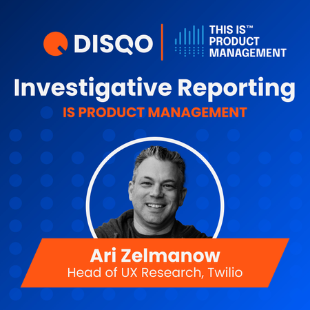 317 - Investigative Reporting is Product Management