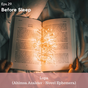 #BeforeSleep: Lupa (Ahimsa Azaleav - Novel Ephemera)