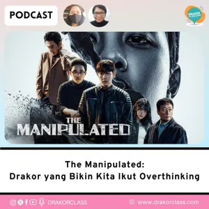The Manipulated : Drakor yang Bikin Kita Ikut Over thinking 