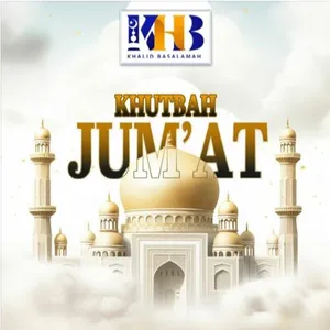 Khutbah Jumat - Serial Iman #15 - Mahabbaturasul (Mencintai Rasul Shalallahu Alaihi Wa Sallam)