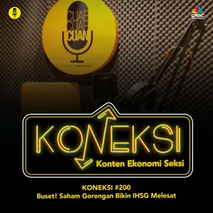 KONEKSI #200 Buset! Saham Gorengan Bikin IHSG Melesat