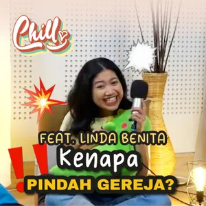 Pindah Gereja: Alasan, Tantangan, dan Pertumbuhan feat Linda Benita #spillwithchill