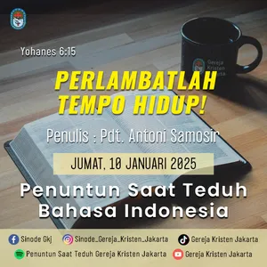 10-1-2025 - Perlambatlah Tempo Hidup! (PST GKJ Bahasa Indonesia)