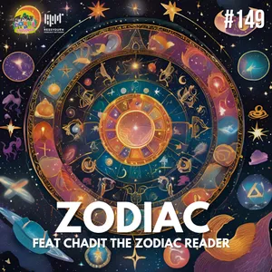 #149 Zodiac feat Chadit the Zodiac Reader