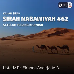 Sirah Nabawiyah #62 - Setelah Perang Khaybar - Ustadz Dr. Firanda Andirja, M.A.