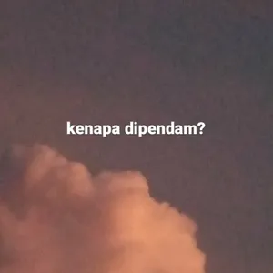 kenapa dipendam?