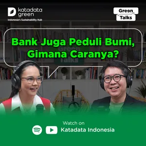 Bank Juga Peduli Bumi, Gimana Caranya? | Green Talks