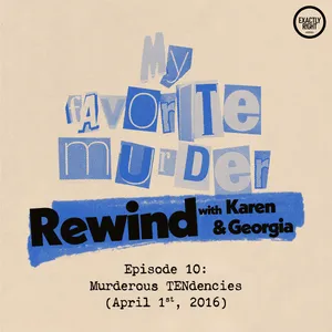 Rewind with Karen & Georgia - Episode 10: Murderous TENdencies