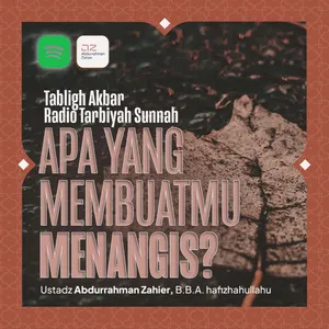 [RADIO TARBIYAH SUNNAH] Apa Yang Membuatmu Menangis?