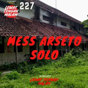 Episode 227 MESS ARSETO SOLO