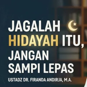 Jagalah Hidayah Itu