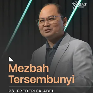 “MEZBAH TERSEMBUNYI” | Ps. Frederick Abel | GMS Surabaya Siwalankerto