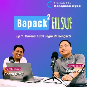 BAPACK-BAPACK FILSUF | Eps. 1 Karena LGBT ingin di mengerti