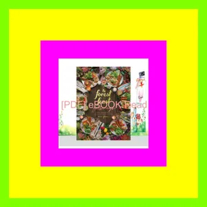 Unlimited ebook The Forest Feast Gatherings Simple Vegetarian Menus for Hosting Friends & Family Read Ebook [PDF] By Erin Gleeson