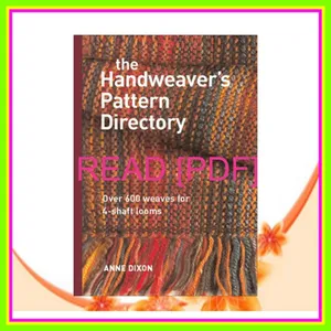 read [ebook] pdf The Handweaver's Pattern Directory READ PDF EBOOK By Anne Dixon