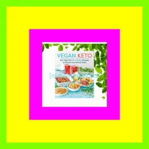 PDF [READ] EBOOK Vegan Keto 60+ High-Fat Plant-Based Recipes to Nourish Your Mind &amp; Body [READ] KINDLE PDF EBOOK EPUB By Liz MacDowell