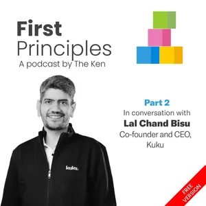 Part 2: Kuku’s Lal Chand Bisu on the Bathoth-to-Bandra arc, learning from iterations not books, and why nos beat yeses