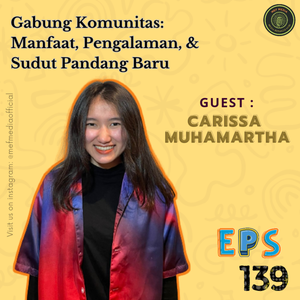 Eps 139: Gabung Komunitas: Manfaat, Pengalaman, & Sudut Pandang Baru | ft Carissa Muhamartha