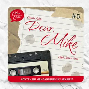 Eps. 5 | Dear, Mike [Cerita Fiksi]