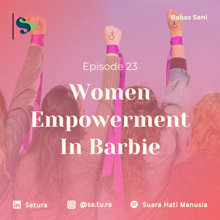 BAHAS SENI : Women Empowerment Barbie Edition