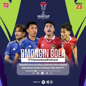 #Eps23 “Bisakah Generasi Emas Indonesia Mencatatkan Sejarahnya tembus 16 Besar Piala Asia???”