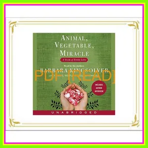 Read Animal  Vegetable  Miracle A Year of Food Life EBOOK By Barbara Kingsolver