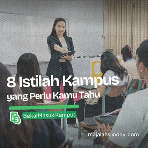 Bekal Masuk Kampus || 8 Istilah Kampus yang Perlu Kamu Tahu