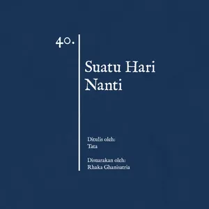40. Suatu Hari Nanti