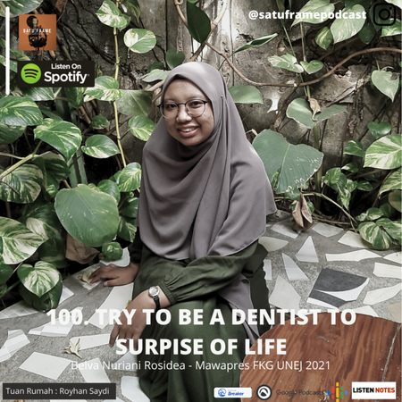 100. Try to Be a Dentist to Surprise of Life - Belva Nuriana Rosidea (Mawapres FKG UNEJ 2021)