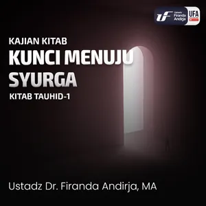 Kitab Tauhid - Kunci Menuju Surga - Ustadz Dr. Firanda Andirja, M.A.