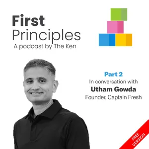 Part 2: Captain Fresh's Utham Gowda on seafood as the world's last unorganised trillion-dollar industry, why undervaluation is a founder's superpower and his “reverse career path”