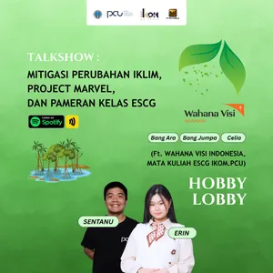 Ngobrolin Perubahan Iklim, dan kontribusi mahasiswa Ikom PCU dalam mitigasinya