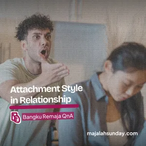 Bangku Remaja || Attachment Style in Relationship