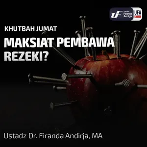 Maksiat Pembawa Rezeki? - Ustadz Dr. Firanda Andirja, M.A